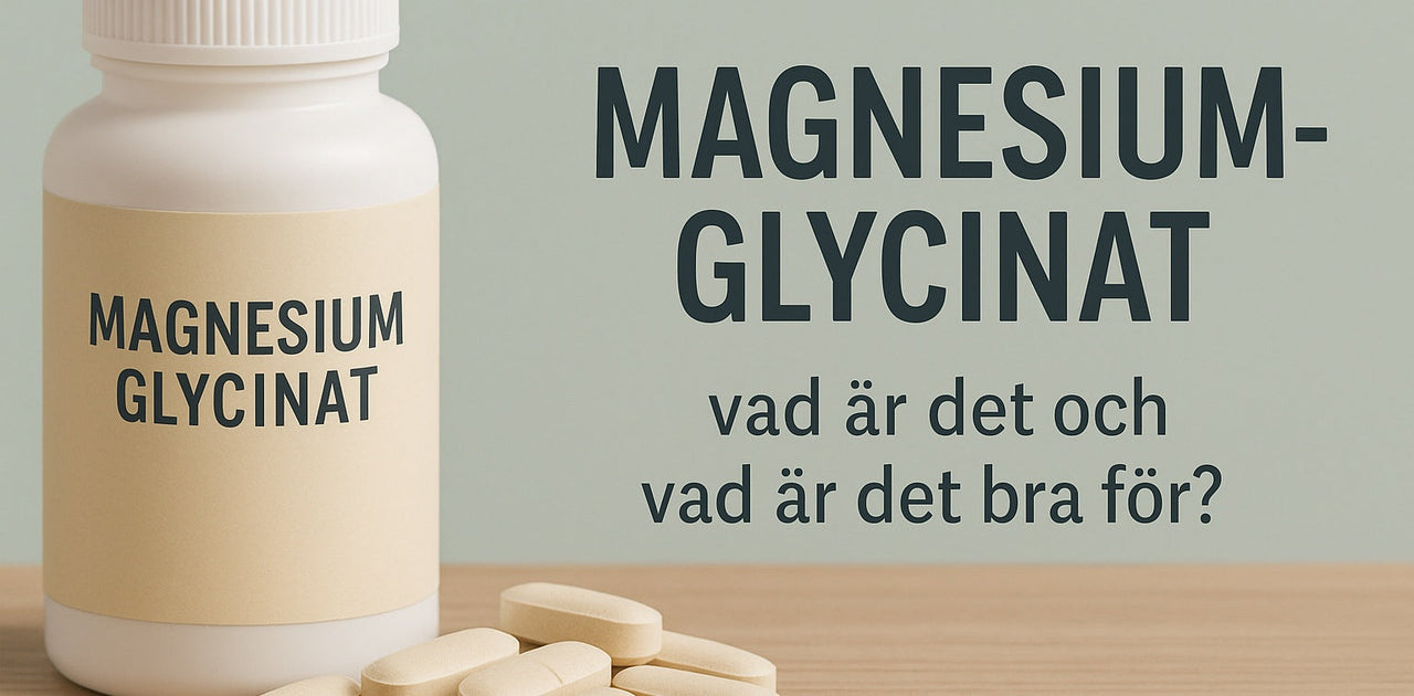 Magnesiumglycinat – vad är det och vad är det bra för?